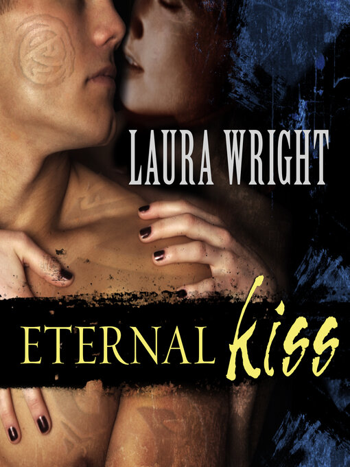 Title details for Eternal Kiss by Laura Wright - Available